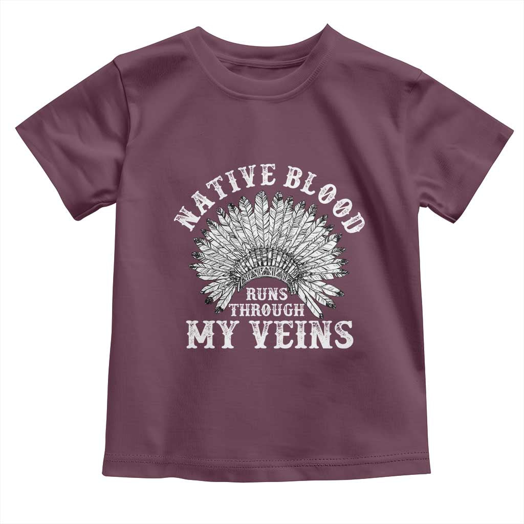 Native Blood Runs Through My Veins Toddler T Shirt Native American War Bonnet TS11 Maroon Print Your Wear