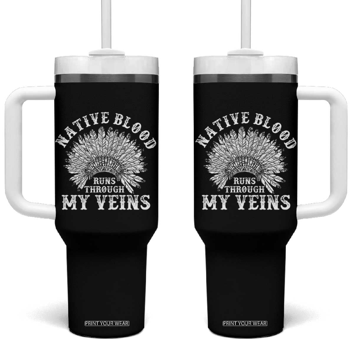 Native Blood Runs Through My Veins Tumbler With Handle Native American War Bonnet TS11 One Size: 40 oz Black Print Your Wear
