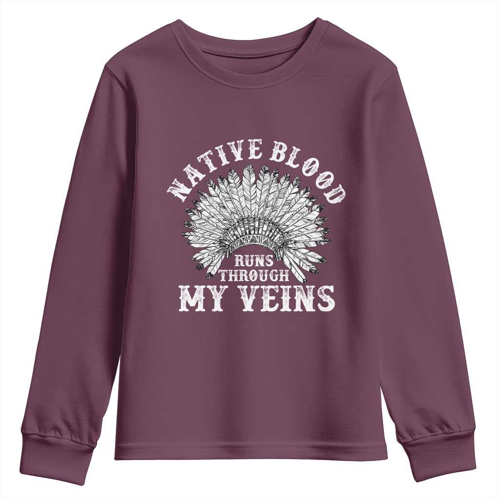 Native Blood Runs Through My Veins Youth Sweatshirt Native American War Bonnet TS11 Maroon Print Your Wear