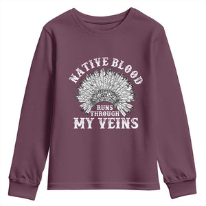 Native Blood Runs Through My Veins Youth Sweatshirt Native American War Bonnet TS11 Maroon Print Your Wear