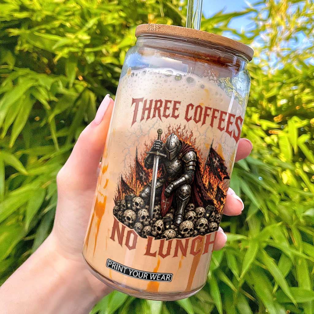 Three Coffees No Lunch Glass Can Funny Medieval Knight Coffee Lover TS11 Black Print Your Wear