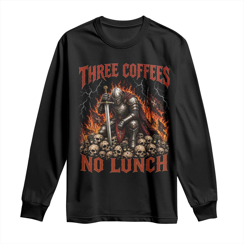 Three Coffees No Lunch Long Sleeve Shirt Funny Medieval Knight Coffee Lover TS11 Black Print Your Wear