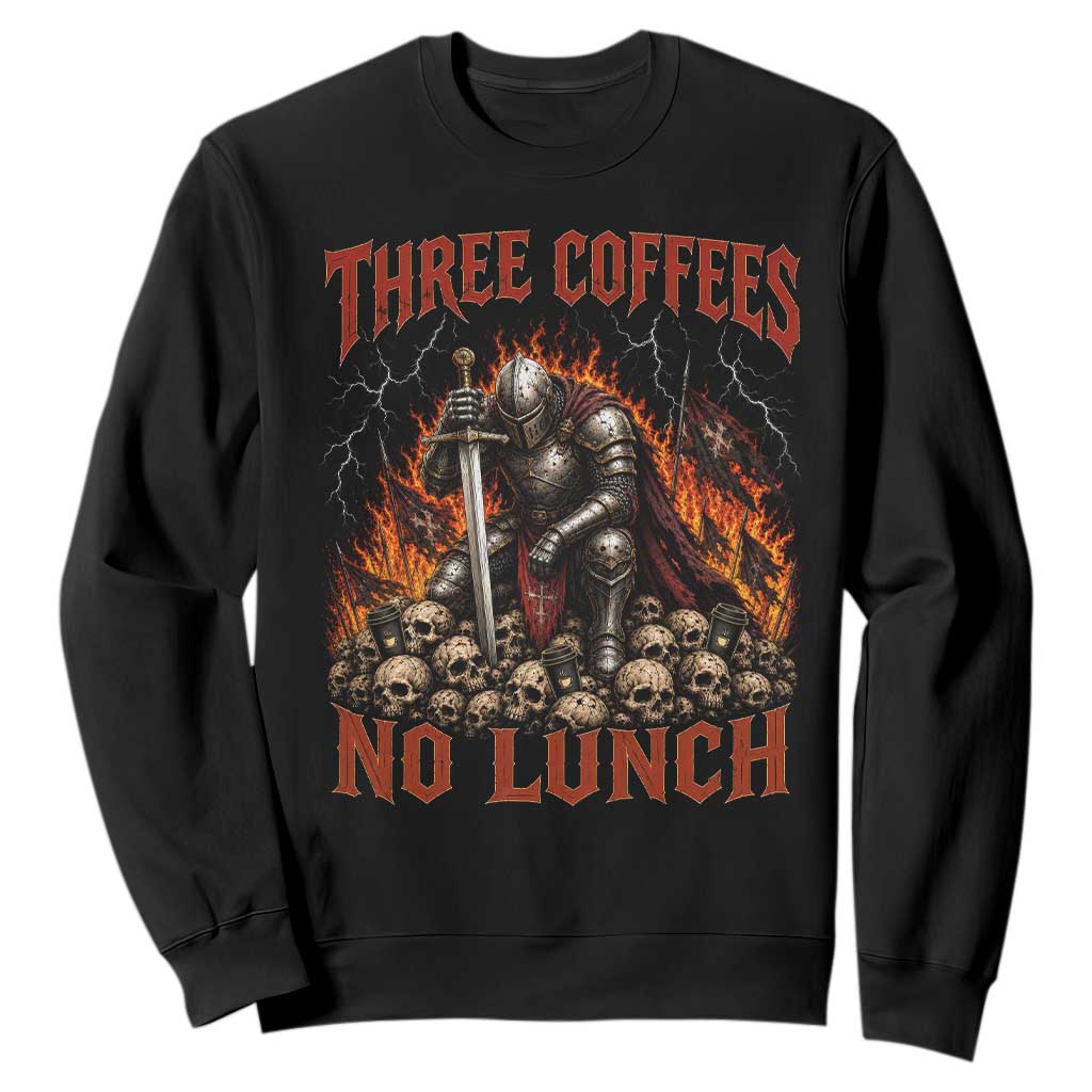 Three Coffees No Lunch Sweatshirt Funny Medieval Knight Coffee Lover