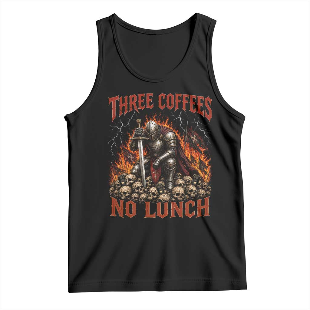 Three Coffees No Lunch Tank Top Funny Medieval Knight Coffee Lover TS11 Black Print Your Wear