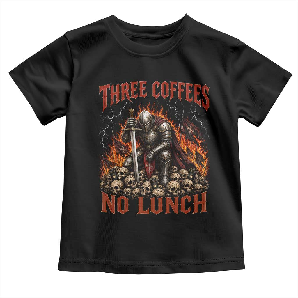 Three Coffees No Lunch Toddler T Shirt Funny Medieval Knight Coffee Lover
