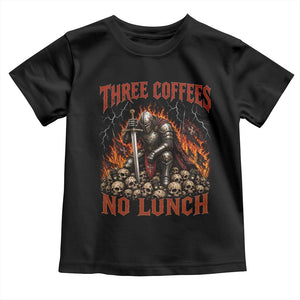Three Coffees No Lunch Toddler T Shirt Funny Medieval Knight Coffee Lover