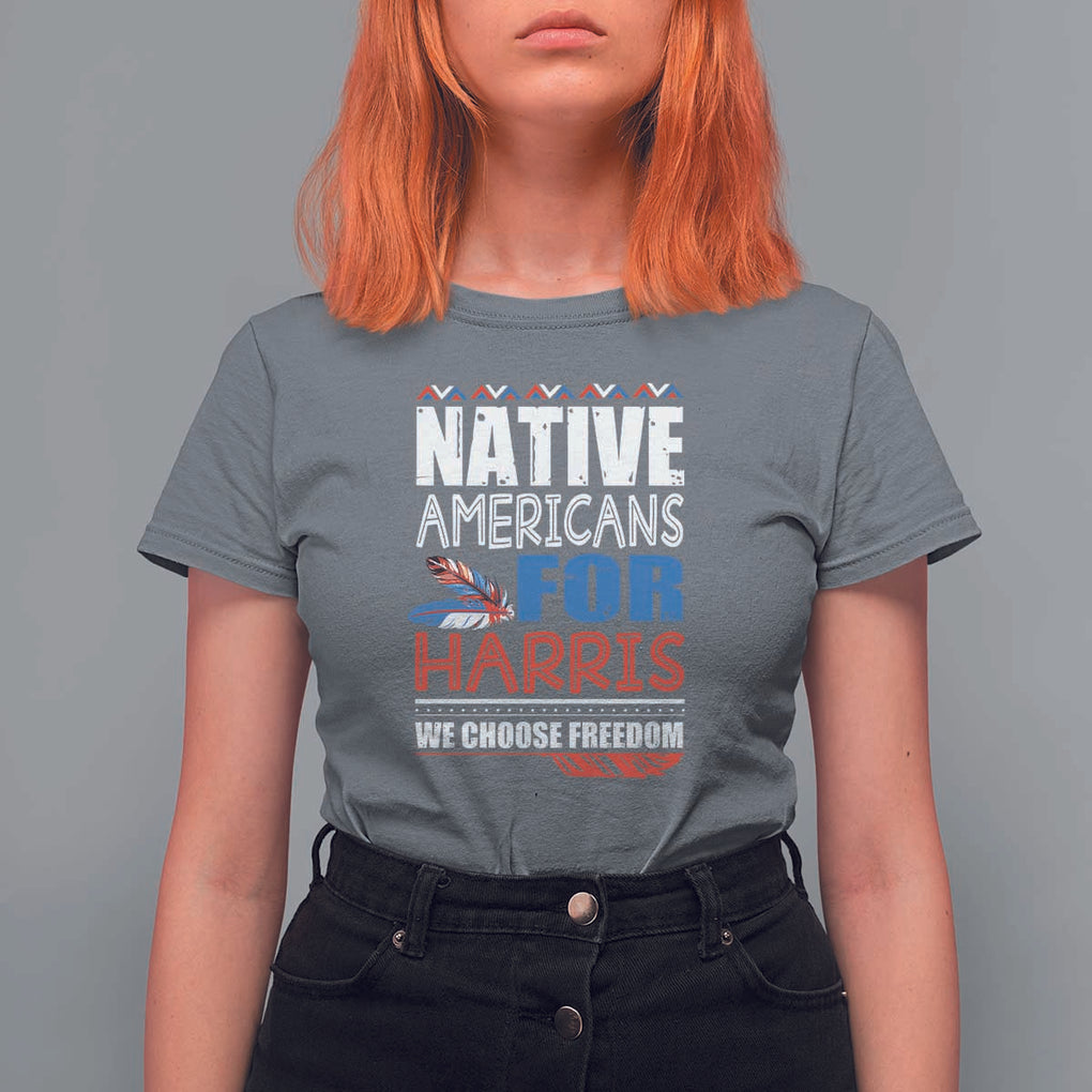 Native Americans For Harris We Choose Freedom T Shirt For Women Indigenous Vote For Kamala 2024 TS11 Charcoal Print Your Wear