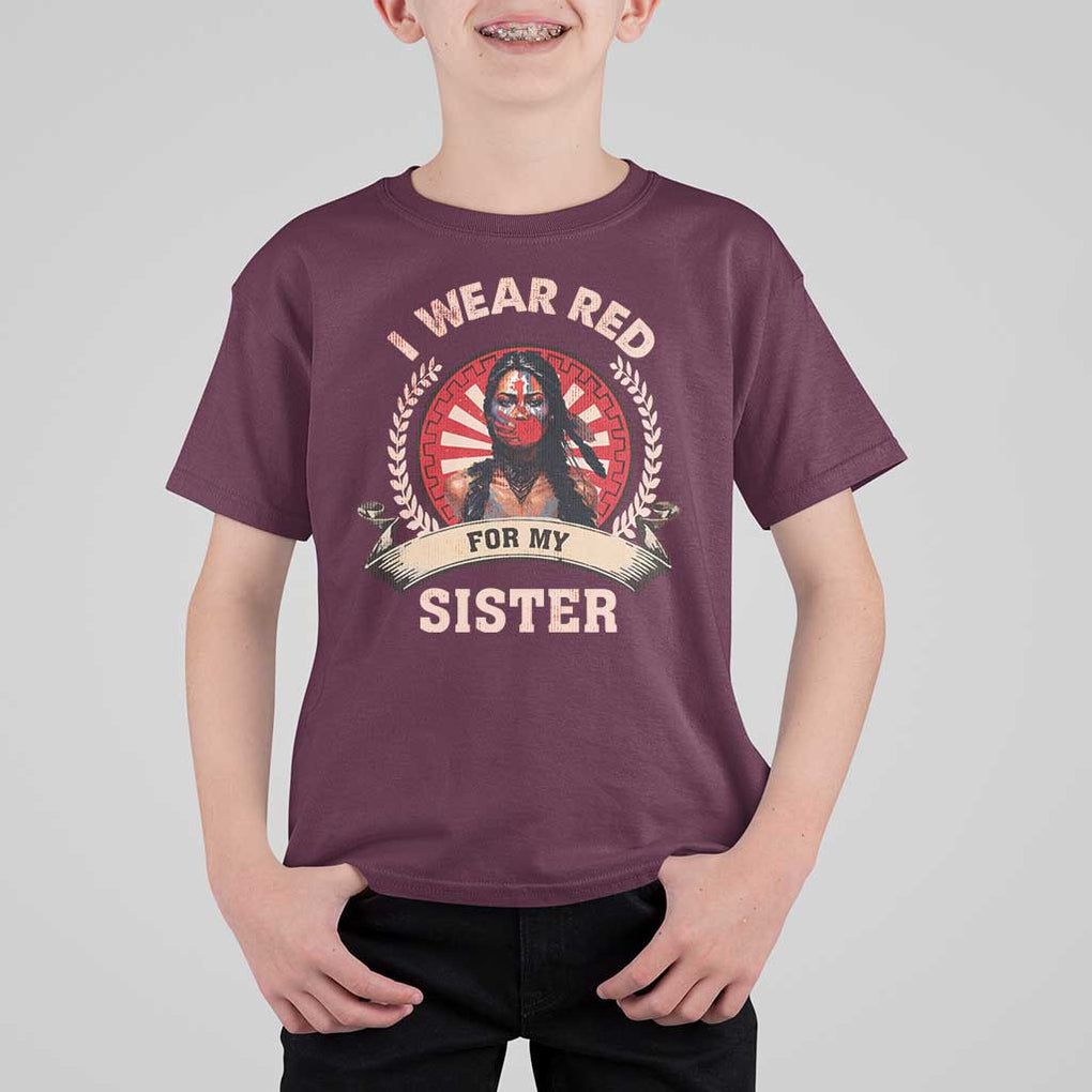 Native American Women T Shirt For Kid I Wear Red For My Sister Stop MMIW Hand TS11 Maroon Print Your Wear