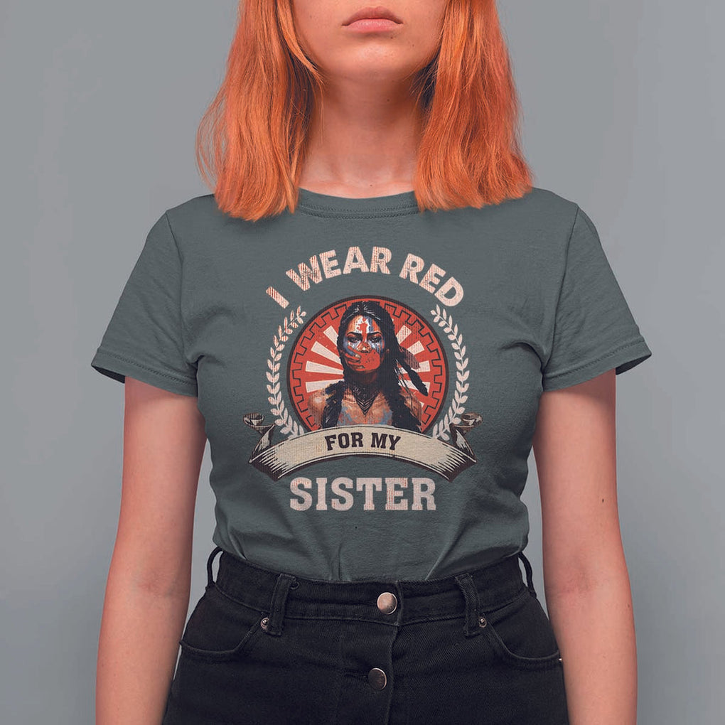 Native American Women T Shirt For Women I Wear Red For My Sister Stop MMIW Hand TS11 Dark Heather Print Your Wear