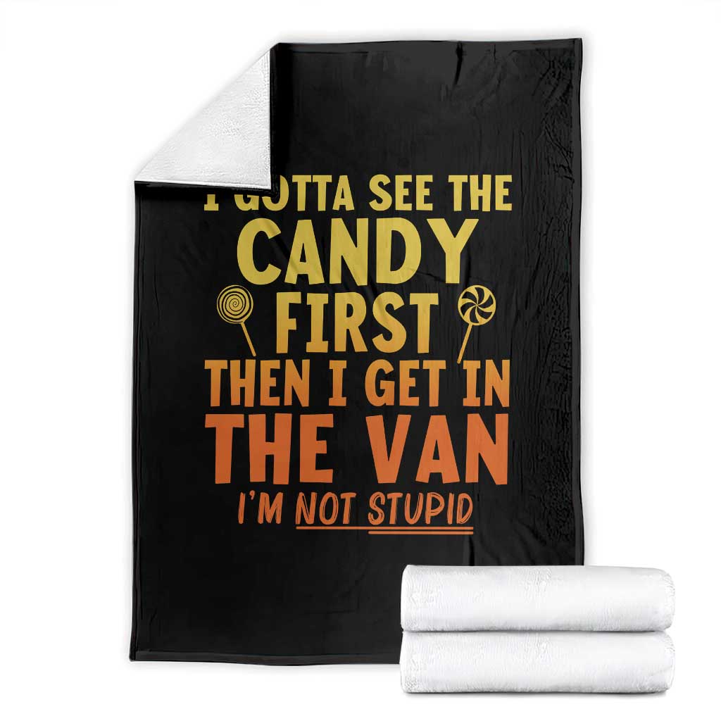Funny I Gotta See The Candy First Then I Get In The Van I Am Not Stupid Throw Blanket Creepy Adult TS11 Black Print Your Wear