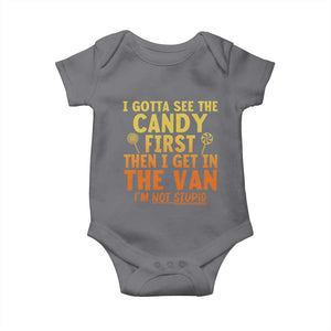 Funny I Gotta See The Candy First Then I Get In The Van I Am Not Stupid Baby Onesie Creepy Adult TS11 Charcoal Print Your Wear