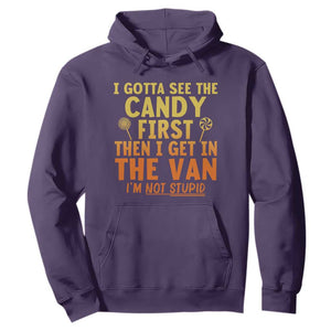 Funny I Gotta See The Candy First Then I Get In The Van I Am Not Stupid Hoodie Creepy Adult TS11 Purple Print Your Wear