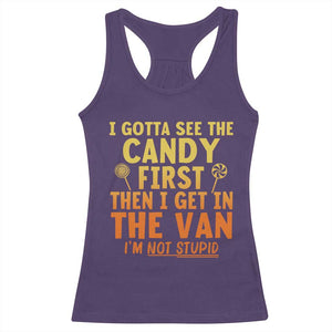 Funny I Gotta See The Candy First Then I Get In The Van I Am Not Stupid Racerback Tank Top Creepy Adult TS11 Purple Print Your Wear