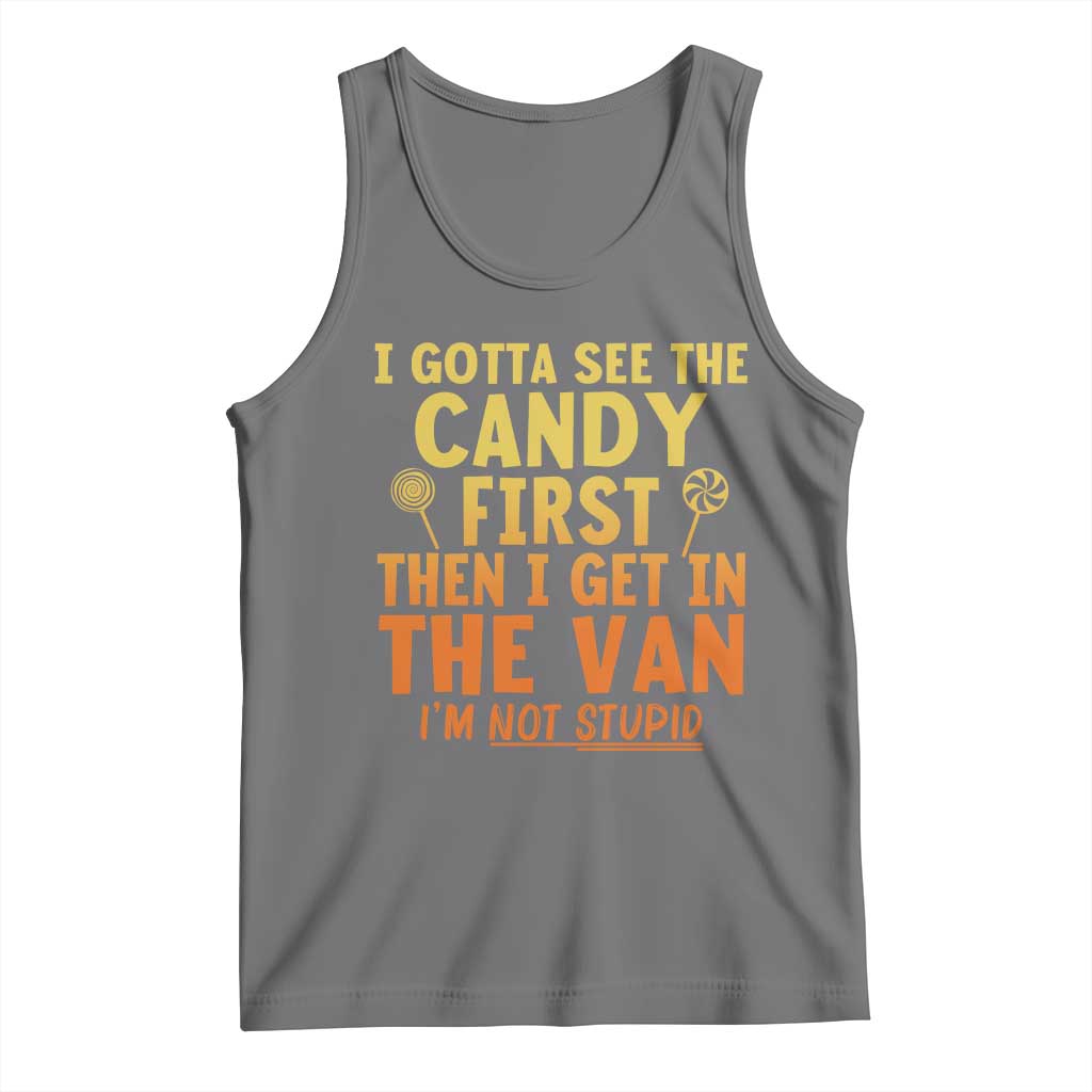 Funny I Gotta See The Candy First Then I Get In The Van I Am Not Stupid Tank Top Creepy Adult TS11 Black Heather Print Your Wear