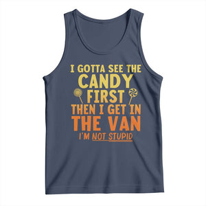 Funny I Gotta See The Candy First Then I Get In The Van I Am Not Stupid Tank Top Creepy Adult TS11 Navy Print Your Wear