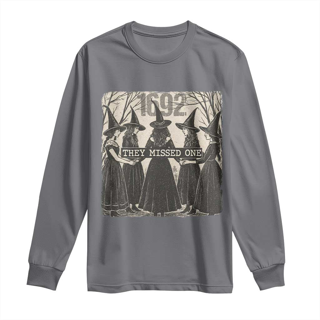 1692 They Missed One Long Sleeve Shirt Halloween Feminist Witch Trials TS11 Charcoal Print Your Wear