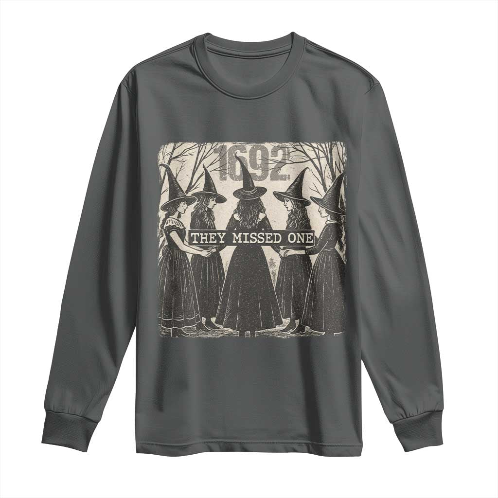 1692 They Missed One Long Sleeve Shirt Halloween Feminist Witch Trials TS11 Dark Heather Print Your Wear