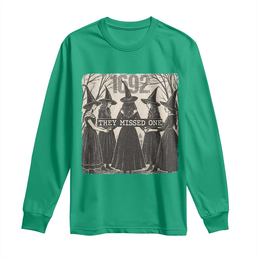 1692 They Missed One Long Sleeve Shirt Halloween Feminist Witch Trials TS11 Irish Green Print Your Wear