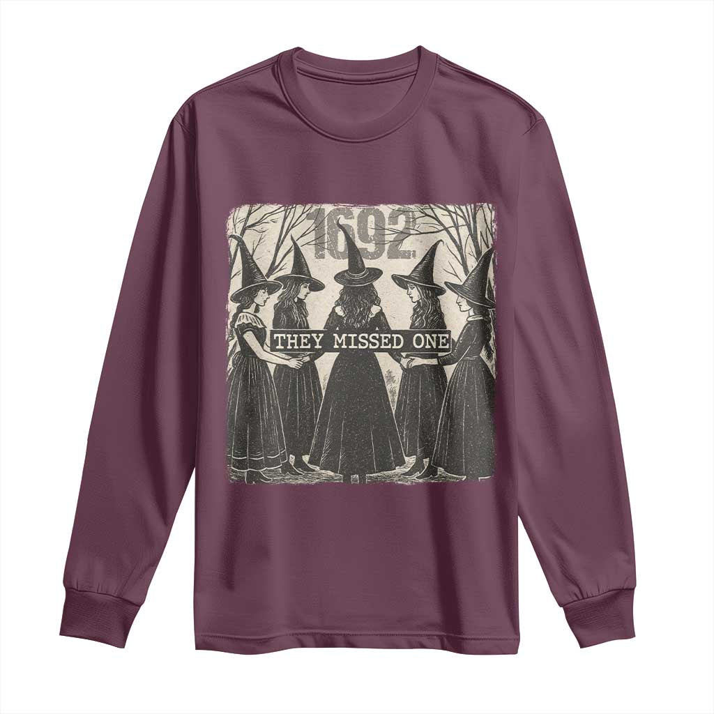 1692 They Missed One Long Sleeve Shirt Halloween Feminist Witch Trials TS11 Maroon Print Your Wear