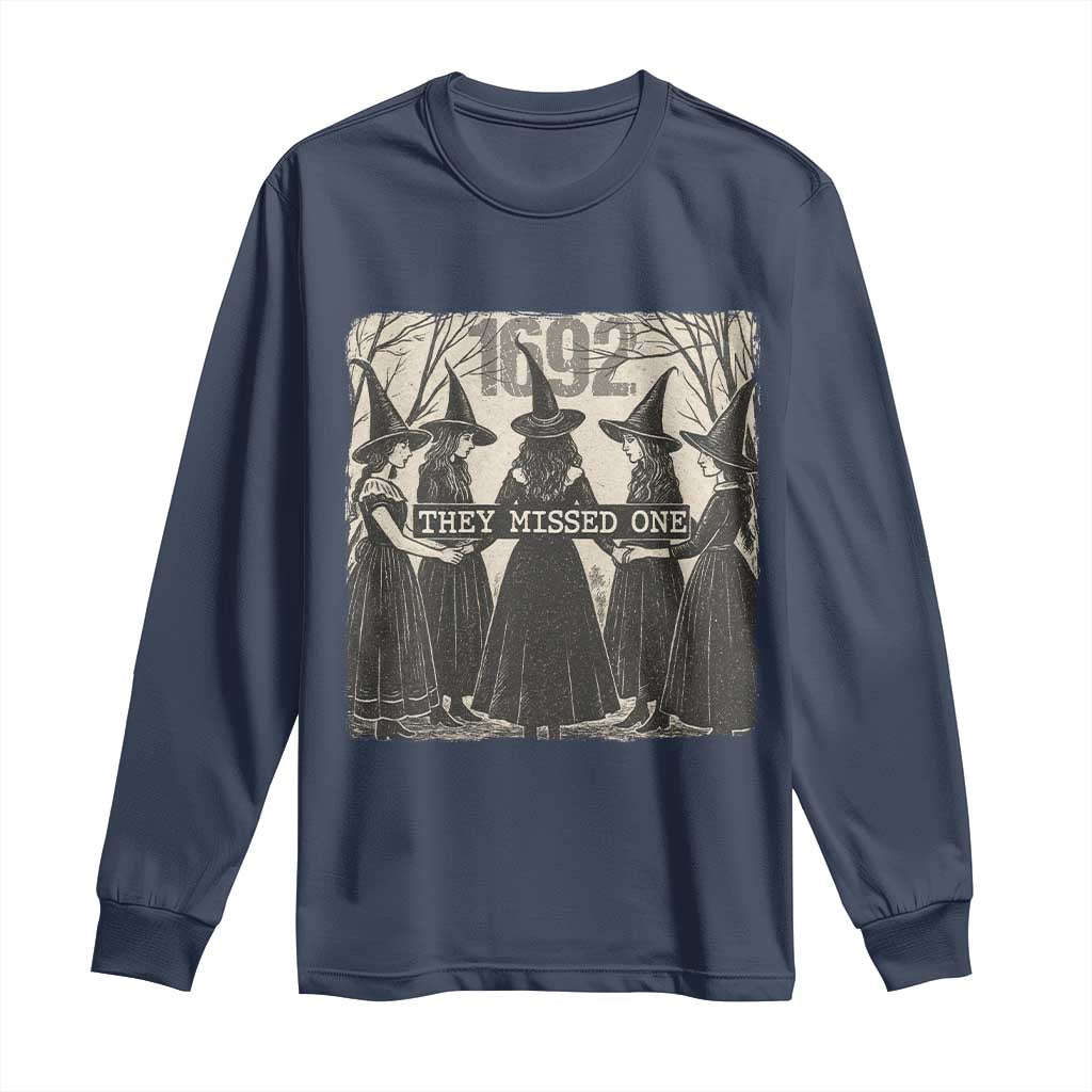 1692 They Missed One Long Sleeve Shirt Halloween Feminist Witch Trials TS11 Navy Print Your Wear