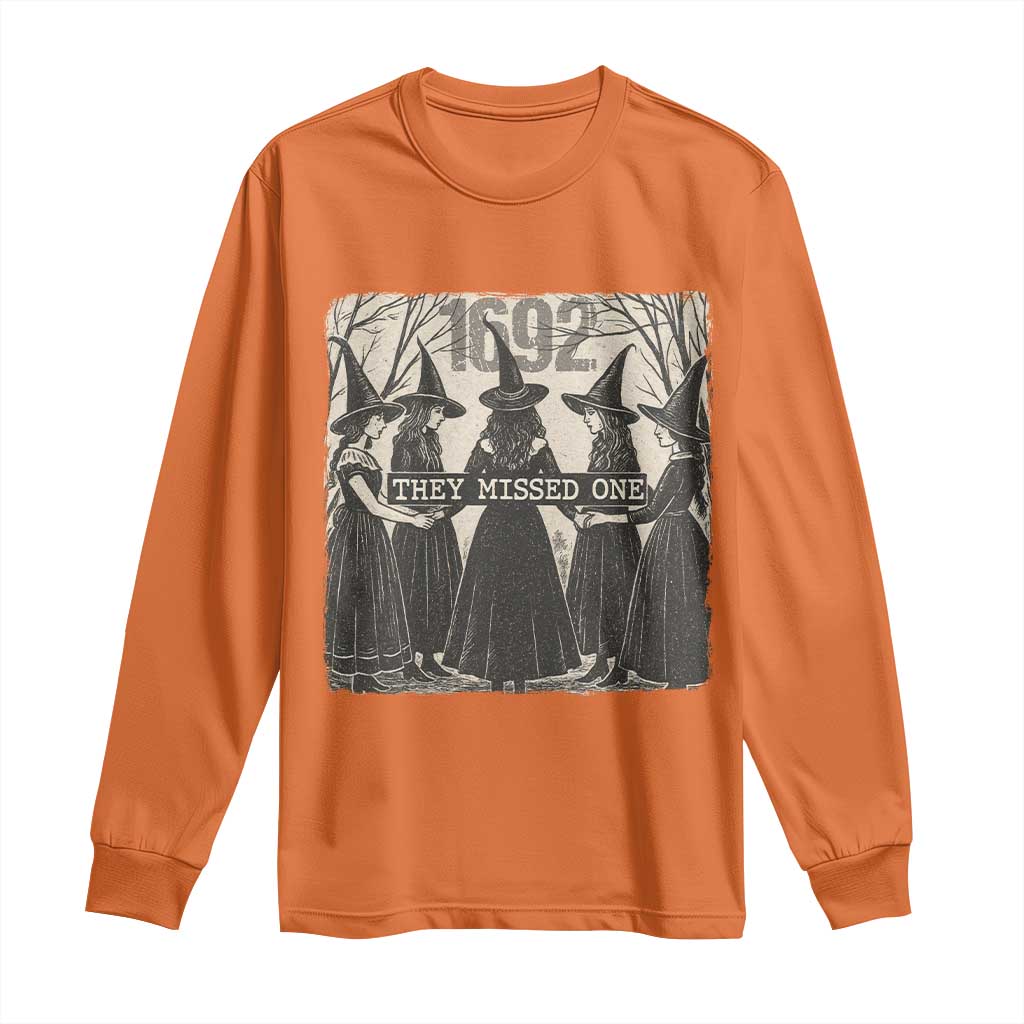 1692 They Missed One Long Sleeve Shirt Halloween Feminist Witch Trials TS11 Orange Print Your Wear