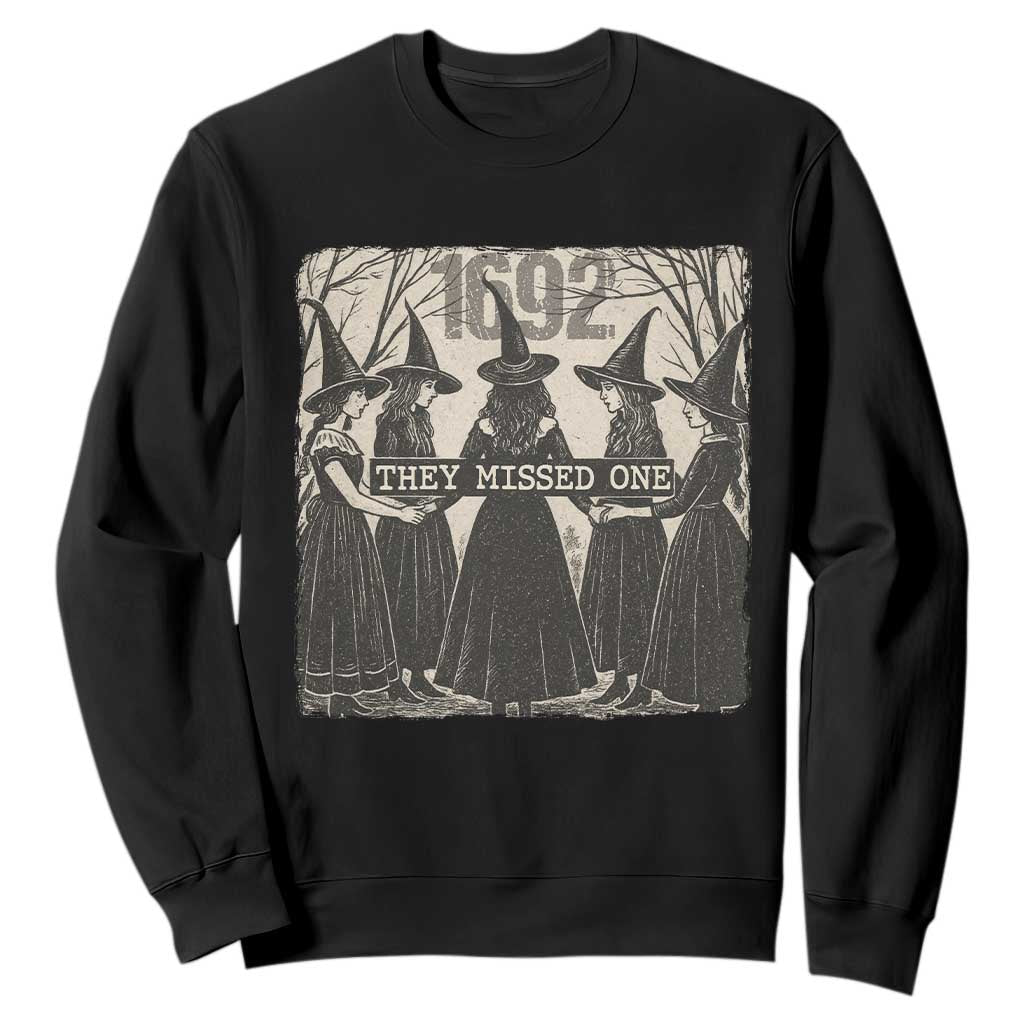 1692 They Missed One Sweatshirt Halloween Feminist Witch Trials TS11 Black Print Your Wear