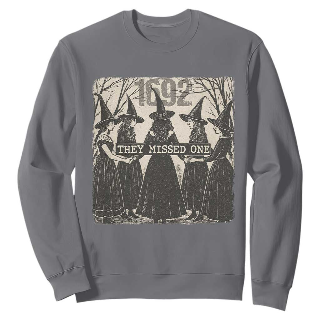 1692 They Missed One Sweatshirt Halloween Feminist Witch Trials TS11 Charcoal Print Your Wear