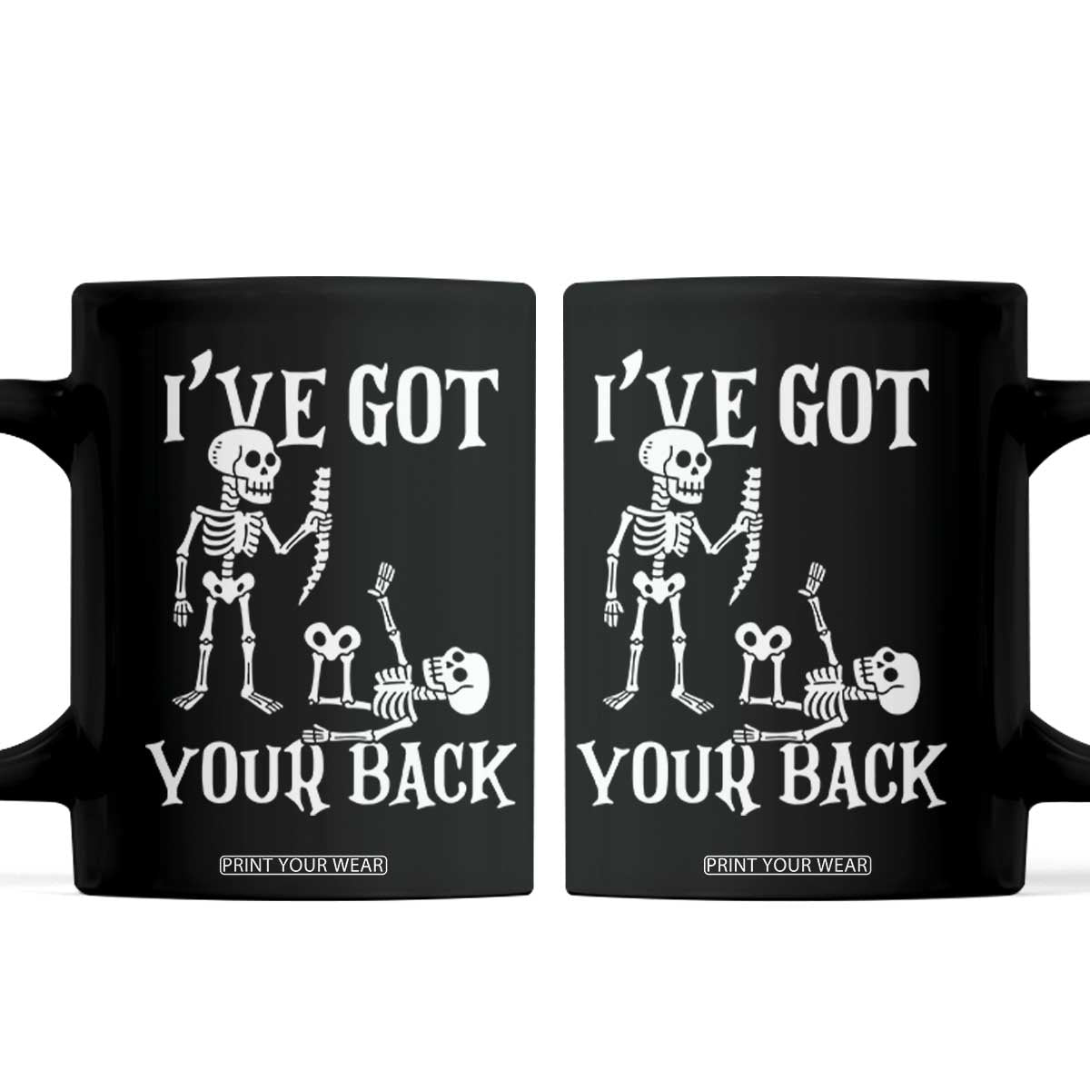 Funny I Got Your Back Coffee Mug Halloween Skeleton Skull TS11 Black Print Your Wear