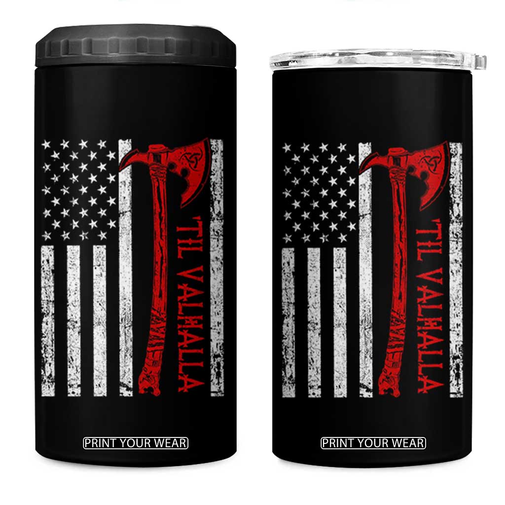 Viking Til Valhalla 4 in 1 Can Cooler Tumbler Norse Mythology Axe USA Flag TS11 One Size: 16 oz Black Print Your Wear
