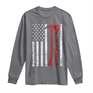 Viking Til Valhalla Long Sleeve Shirt Norse Mythology Axe USA Flag TS11 Charcoal Print Your Wear