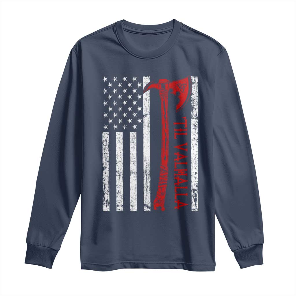 Viking Til Valhalla Long Sleeve Shirt Norse Mythology Axe USA Flag TS11 Navy Print Your Wear
