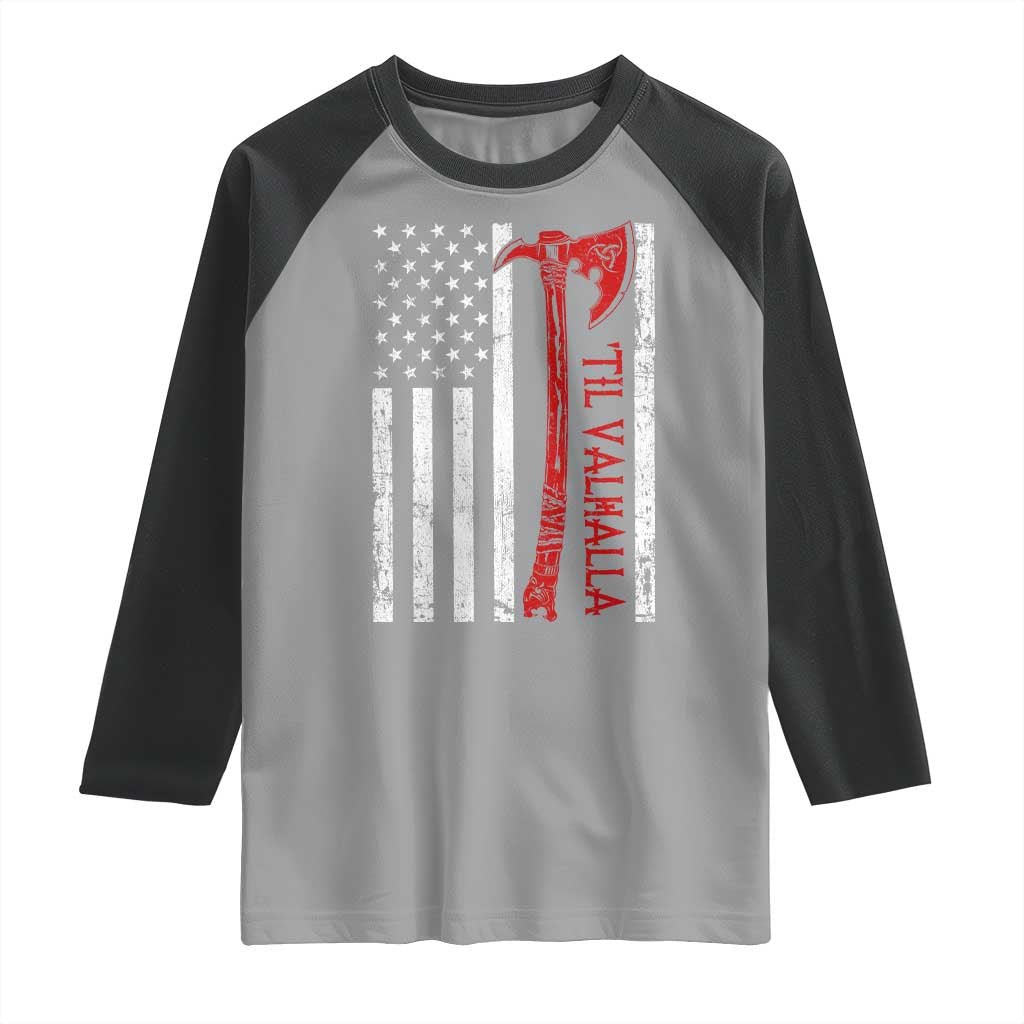 Viking Til Valhalla Raglan Shirt Norse Mythology Axe USA Flag TS11 Sport Gray Black Print Your Wear