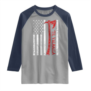 Viking Til Valhalla Raglan Shirt Norse Mythology Axe USA Flag TS11 Sport Gray Navy Print Your Wear