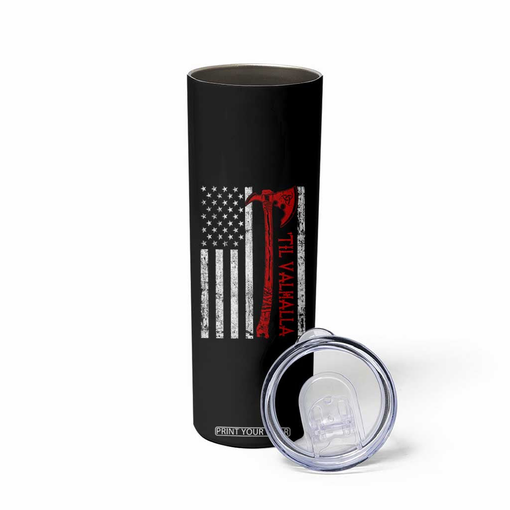Viking Til Valhalla Skinny Tumbler Norse Mythology Axe USA Flag TS11 Print Your Wear