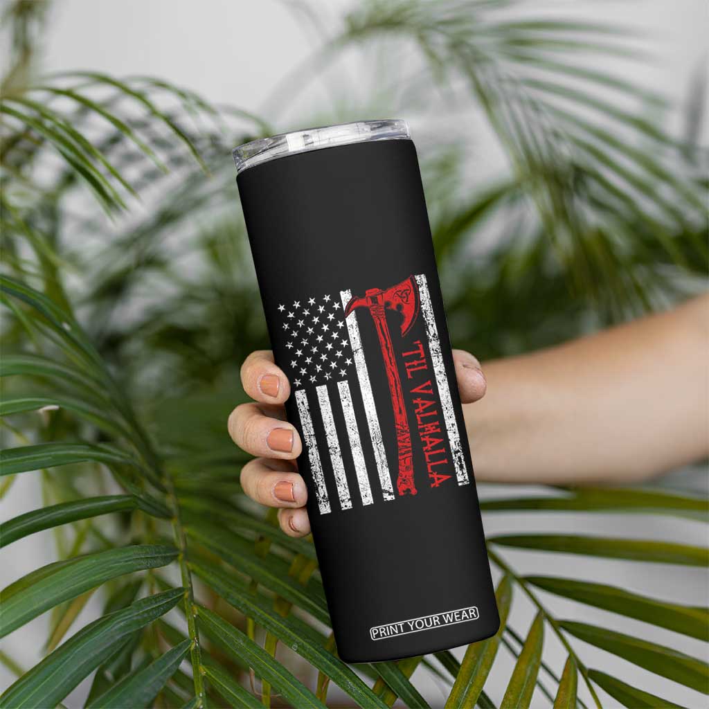 Viking Til Valhalla Skinny Tumbler Norse Mythology Axe USA Flag TS11 Print Your Wear