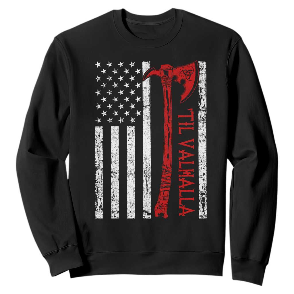 Viking Til Valhalla Sweatshirt Norse Mythology Axe USA Flag TS11 Black Print Your Wear