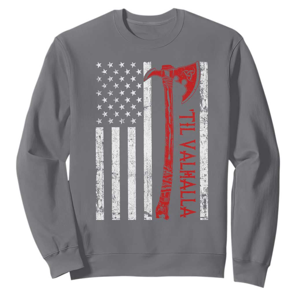 Viking Til Valhalla Sweatshirt Norse Mythology Axe USA Flag TS11 Charcoal Print Your Wear