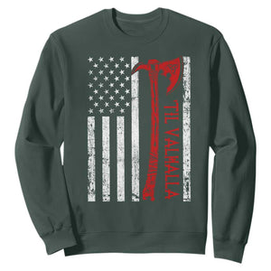 Viking Til Valhalla Sweatshirt Norse Mythology Axe USA Flag TS11 Dark Forest Green Print Your Wear