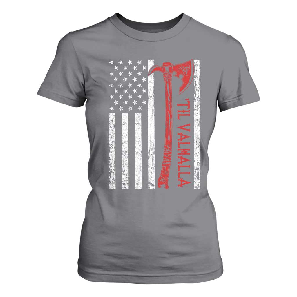 Viking Til Valhalla T Shirt For Women Norse Mythology Axe USA Flag TS11 Charcoal Print Your Wear
