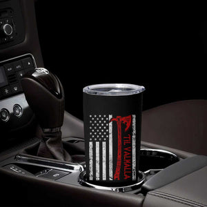 Viking Til Valhalla Tumbler Cup Norse Mythology Axe USA Flag TS11 Print Your Wear