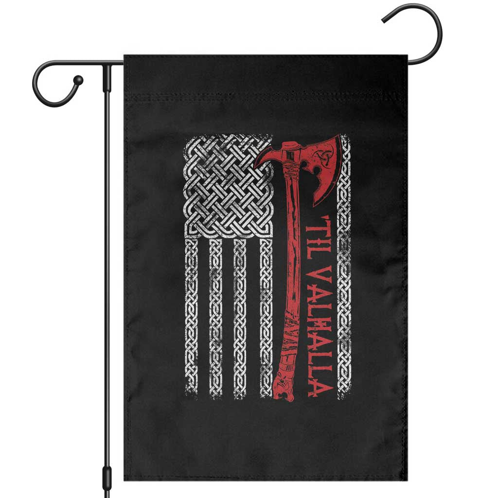 Viking Til Valhalla Garden Flag Norse Mythology Axe Celtic Knot USA Flag TS11 Black Print Your Wear