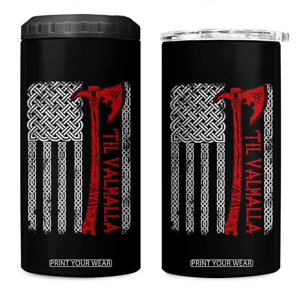 Viking Til Valhalla 4 in 1 Can Cooler Tumbler Norse Mythology Axe Celtic Knot USA Flag TS11 One Size: 16 oz Black Print Your Wear
