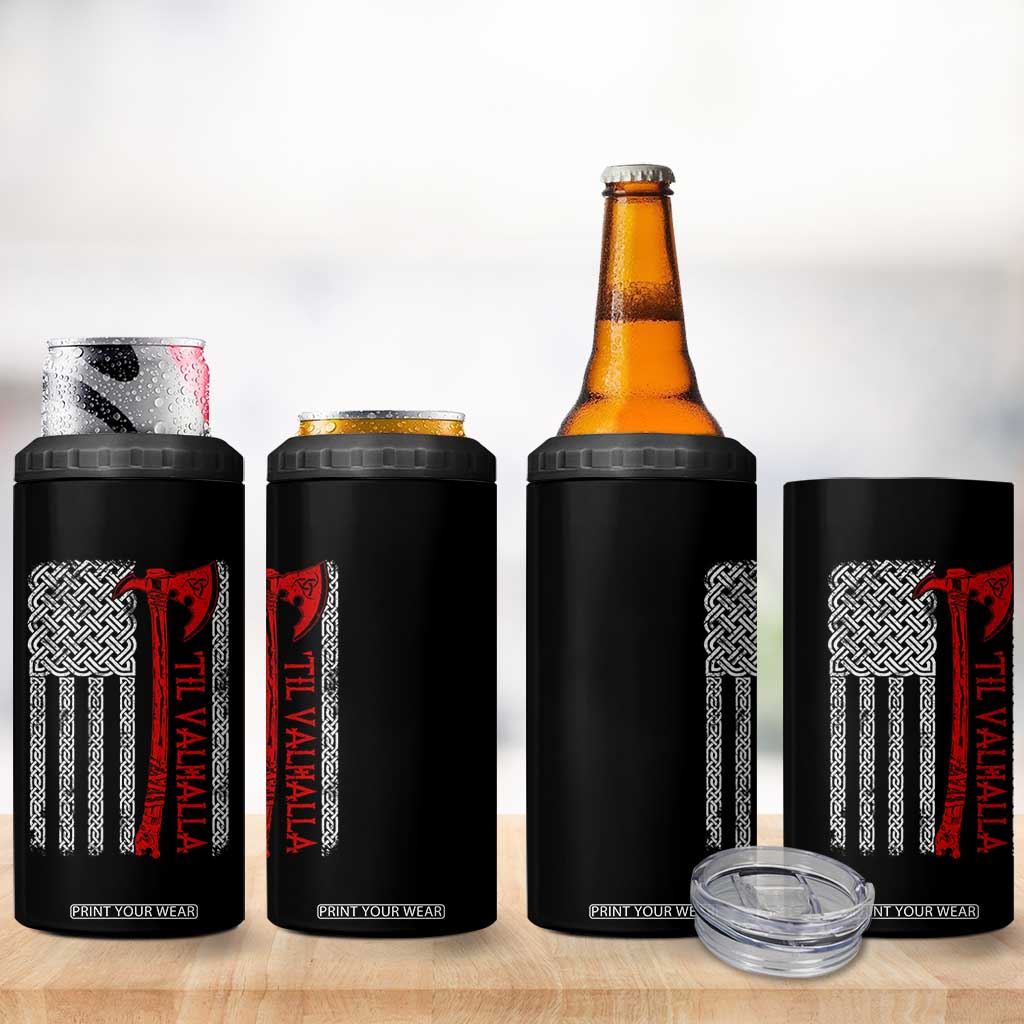 Viking Til Valhalla 4 in 1 Can Cooler Tumbler Norse Mythology Axe Celtic Knot USA Flag TS11 Print Your Wear