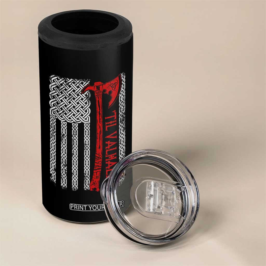 Viking Til Valhalla 4 in 1 Can Cooler Tumbler Norse Mythology Axe Celtic Knot USA Flag TS11 Print Your Wear