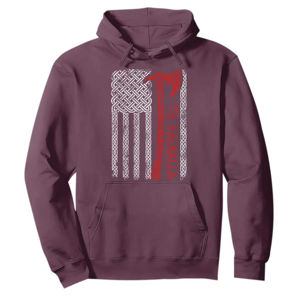 Viking Til Valhalla Hoodie Norse Mythology Axe Celtic Knot USA Flag TS11 Maroon Print Your Wear