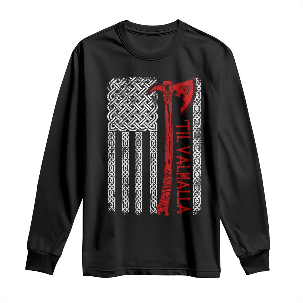 Viking Til Valhalla Long Sleeve Shirt Norse Mythology Axe Celtic Knot USA Flag TS11 Black Print Your Wear