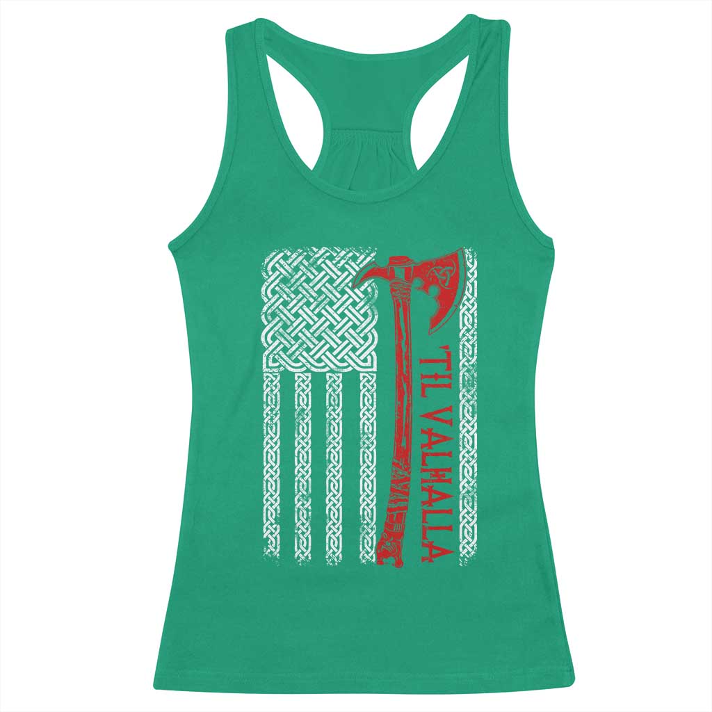 Viking Til Valhalla Racerback Tank Top Norse Mythology Axe Celtic Knot USA Flag TS11 Irish Green Print Your Wear