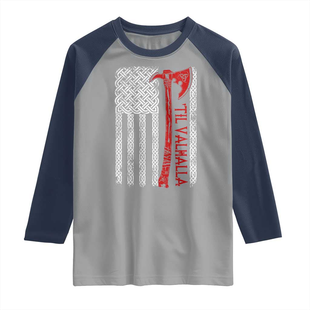 Viking Til Valhalla Raglan Shirt Norse Mythology Axe Celtic Knot USA Flag TS11 Sport Gray Navy Print Your Wear