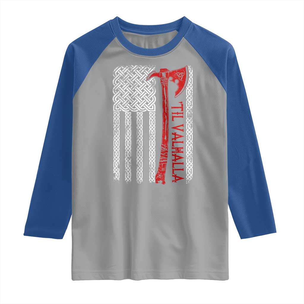 Viking Til Valhalla Raglan Shirt Norse Mythology Axe Celtic Knot USA Flag TS11 Sport Gray Royal Print Your Wear
