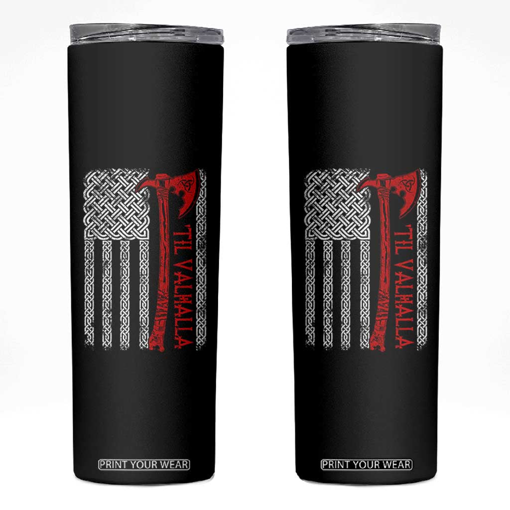 Viking Til Valhalla Skinny Tumbler Norse Mythology Axe Celtic Knot USA Flag TS11 Black Print Your Wear